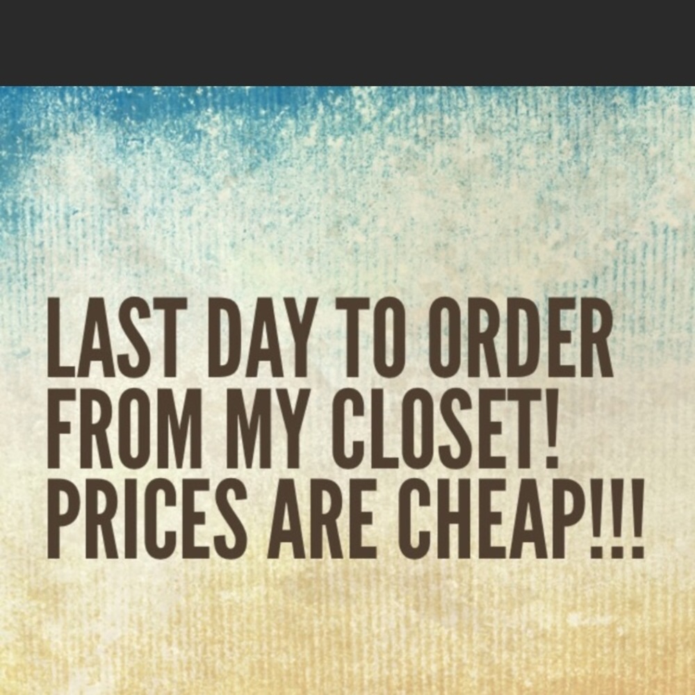 LAST DAY TO ORDER